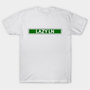 Lazy Ln Street Sign T-Shirt